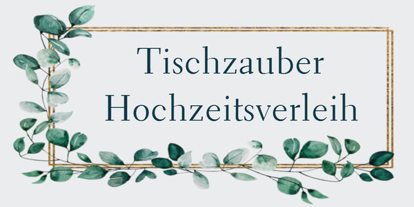 Tischzauber Hochzeitsverleih